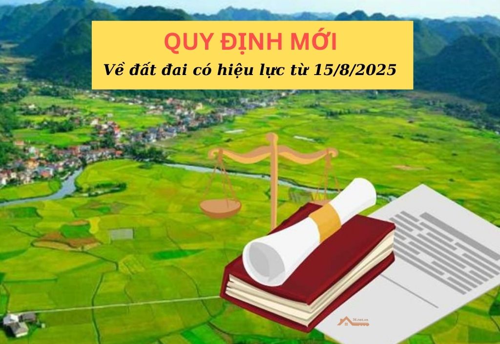 Loạt quy định mới về đất đai có hiệu lực từ 15 8 2025 người dân cần lưu ý