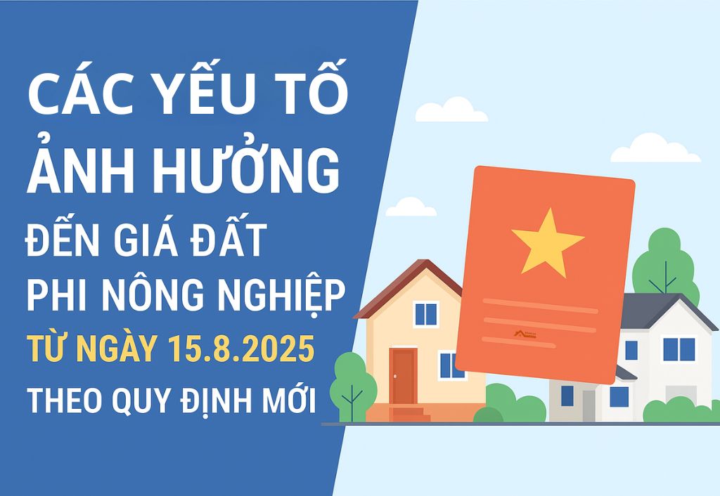 Các yếu tố ảnh hưởng đến giá đất phi nông nghiệp từ ngày 15 8 2025