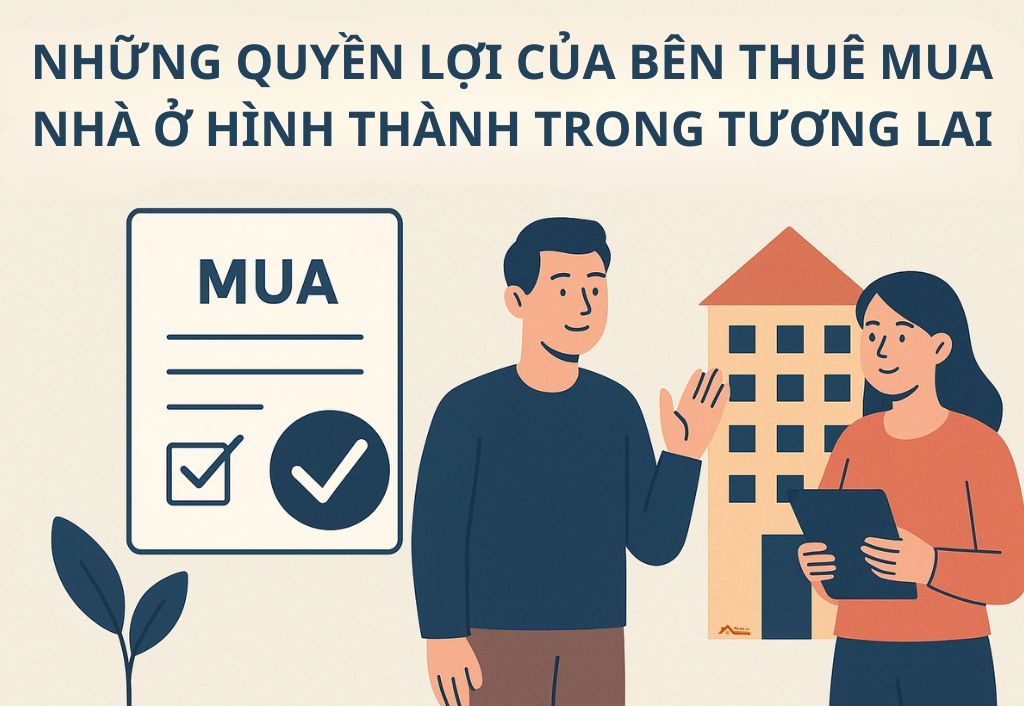 Những quyền lợi của bên thuê mua nhà ở hình thành trong tương lai