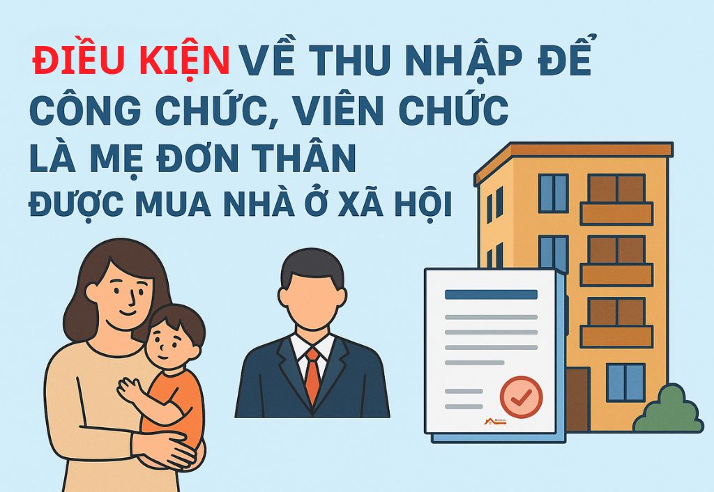 Điều kiện về thu nhập để công chức, viên chức là mẹ đơn thân được mua nhà ở xã hội
